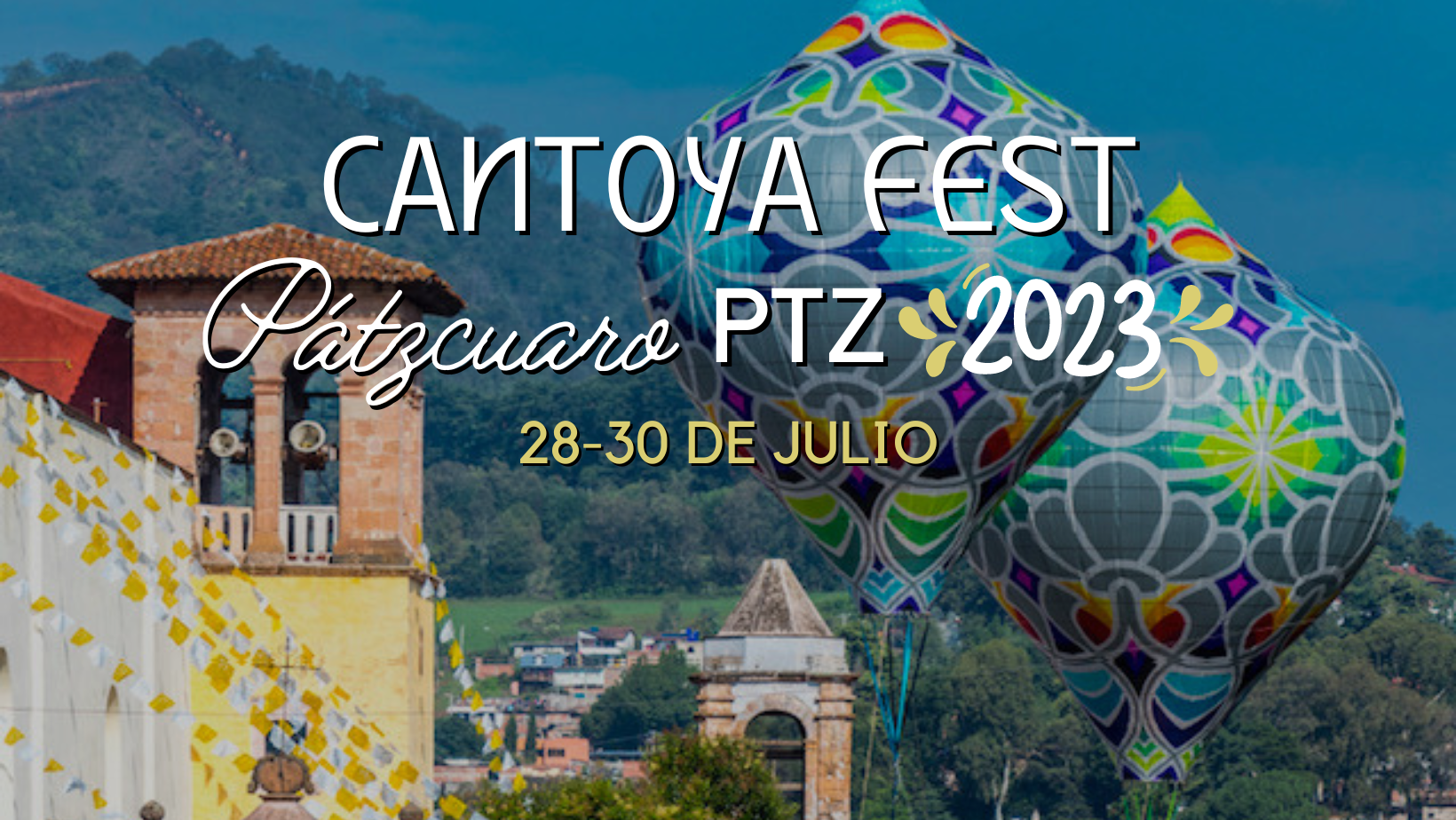 Ultiman detalles para el Cantoya Fest Pátzcuaro PTZ 2023