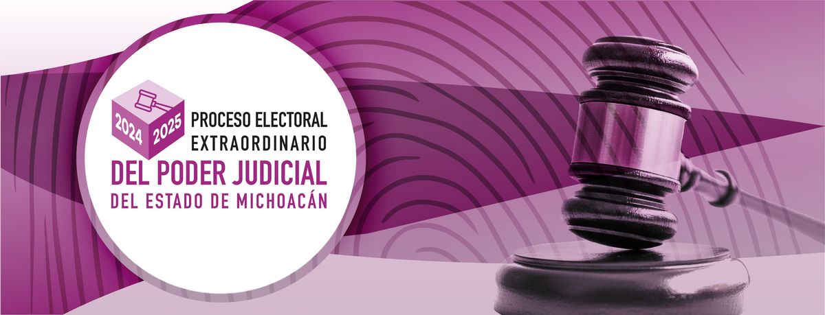 Elección Judicial de Michoacán, Lo que debes saber