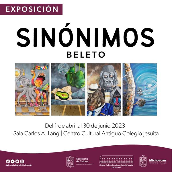 Llega la exposición Sinónimos del michoacano Beleto al Antiguo Colegio Jesuita